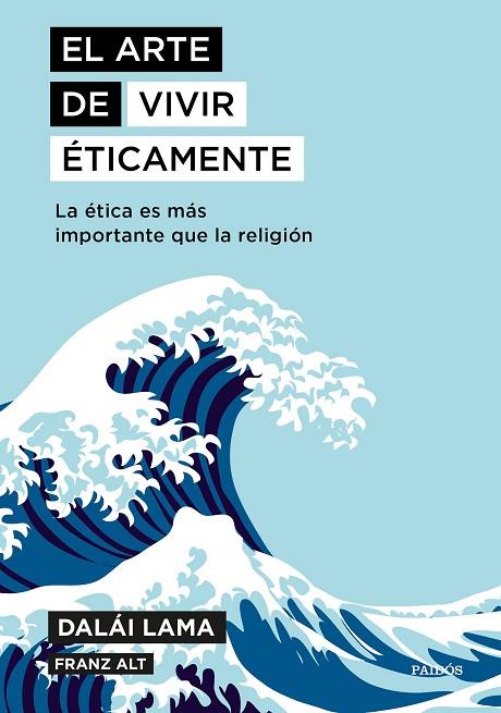 EL ARTE DE VIVIR ÉTICAMENTE | 9788449335211 | DALAI LAMA/ALT,FRANZ | Llibreria Geli - Llibreria Online de Girona - Comprar llibres en català i castellà