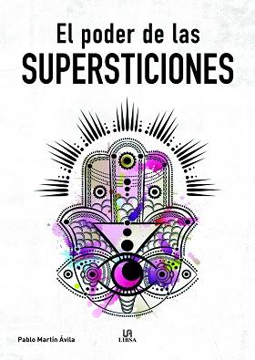 EL PODER DE LAS SUPERSTICIONES | 9788466242561 | MARTÍN AVILA,PABLO | Llibreria Geli - Llibreria Online de Girona - Comprar llibres en català i castellà