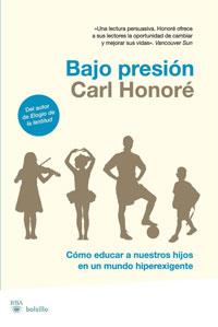 BAJO PRESION.COMO EDUCAR A NUESTROS HIJOS EN UN MUNDO... | 9788498677102 | HONORE,CARL | Llibreria Geli - Llibreria Online de Girona - Comprar llibres en català i castellà