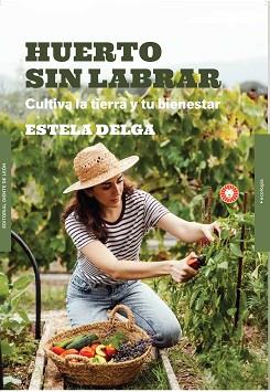HUERTO SIN LABRAR | 9788412366983 | DELGA,ESTELA | Llibreria Geli - Llibreria Online de Girona - Comprar llibres en català i castellà