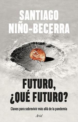 FUTURO,¿QUÉ FUTURO? | 9788434435162 | NIÑO-BECERRA,SANTIAGO | Llibreria Geli - Llibreria Online de Girona - Comprar llibres en català i castellà