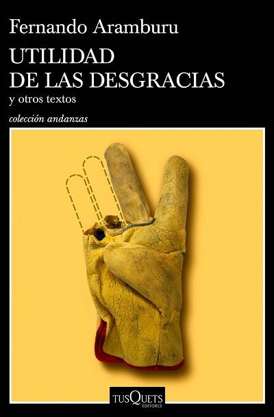 UTILIDAD DE LAS DESGRACIAS Y OTROS TEXTOS | 9788490668696 | ARAMBURU,FERNANDO | Llibreria Geli - Llibreria Online de Girona - Comprar llibres en català i castellà