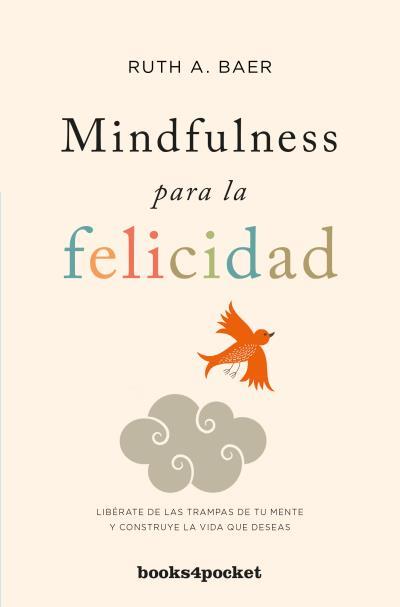 MINDFULNESS PARA LA FELICIDAD | 9788416622337 | BAER,RUTH | Llibreria Geli - Llibreria Online de Girona - Comprar llibres en català i castellà