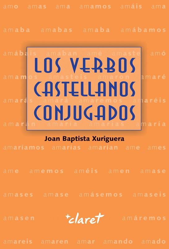 LOS VERBOS CASTELLANOS CONJUGADOS | 9788491361299 | XURIGUERA,JOAN BAPTISTA | Llibreria Geli - Llibreria Online de Girona - Comprar llibres en català i castellà