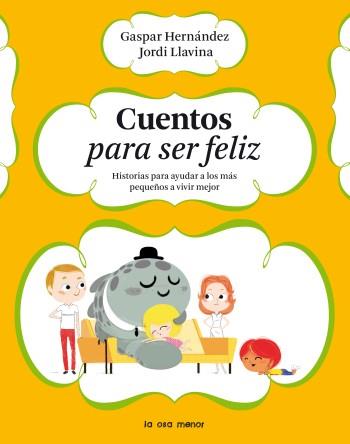CUENTOS PARA SER FELIZ | 9788492766369 | HERNANDEZ,GASPAR/LLAVINA,JORDI | Libreria Geli - Librería Online de Girona - Comprar libros en catalán y castellano