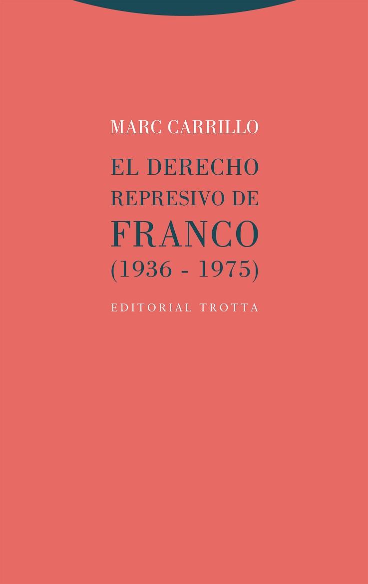 EL DERECHO REPRESIVO DE FRANCO (1936-1975) | 9788413641034 | CARRILLO,MARC | Llibreria Geli - Llibreria Online de Girona - Comprar llibres en català i castellà