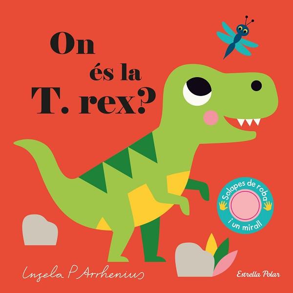 ON ÉS LA T. REX? | 9788418135583 | ARRHENIUS,INGELA P. | Llibreria Geli - Llibreria Online de Girona - Comprar llibres en català i castellà