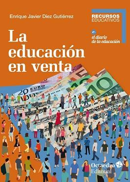 LA EDUCACIÓN EN VENTA | 9788418083105 | DÍEZ GUTIÉRREZ,ENRIQUE JAVIER | Llibreria Geli - Llibreria Online de Girona - Comprar llibres en català i castellà