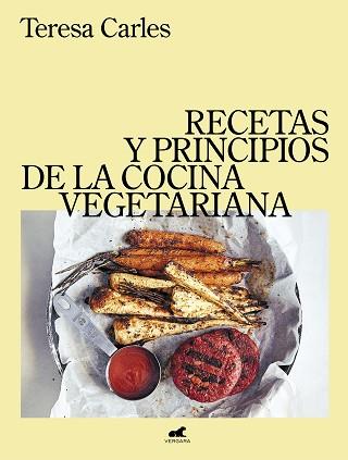 RECETAS Y PRINCIPIOS DE LA COCINA VEGETARIANA | 9788418620249 | CARLES,TERESA | Llibreria Geli - Llibreria Online de Girona - Comprar llibres en català i castellà