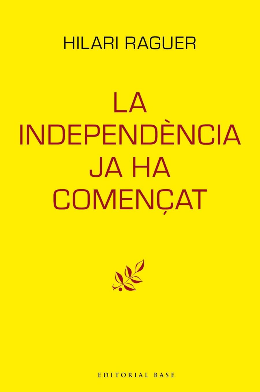 LA INDEPENDÈNCIA JA HA COMENÇAT | 9788417759094 | RAGUER,HILARI | Llibreria Geli - Llibreria Online de Girona - Comprar llibres en català i castellà