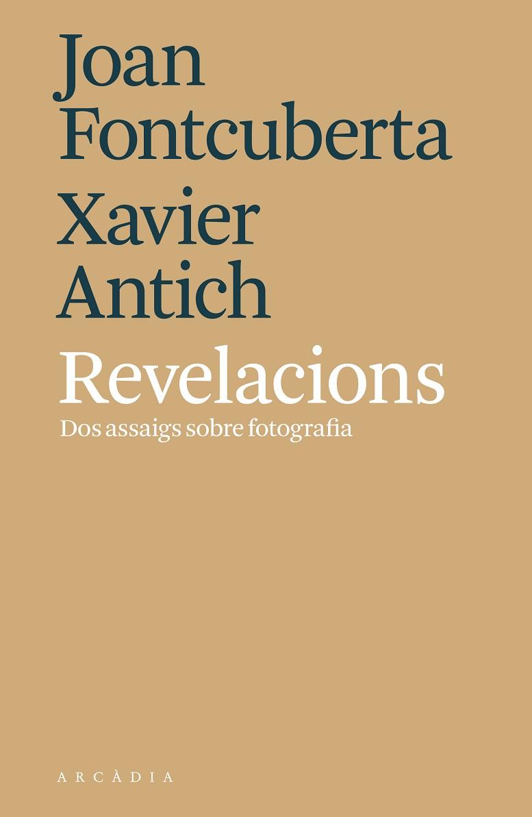 REVELACIONS.DOS ASAIGS SOBRE FOTOGRAFIA | 9788494820564 | FONTCUBERTA,JOAN/ANTICH,XAVIER | Llibreria Geli - Llibreria Online de Girona - Comprar llibres en català i castellà