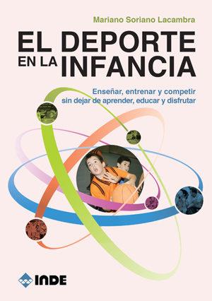 EL DEPORTE EN LA INFANCIA | 9788497293532 | SORIANO LACAMBRA, MARIANO | Llibreria Geli - Llibreria Online de Girona - Comprar llibres en català i castellà