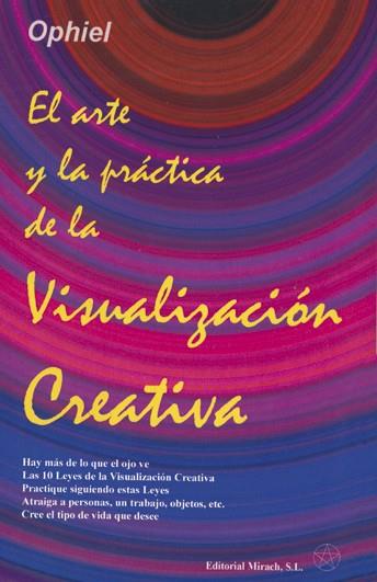 EL ARTE Y LA PRACTICA DE LA VISUALIZACION CREATIVA | 9788492773046 | OPHIEL | Llibreria Geli - Llibreria Online de Girona - Comprar llibres en català i castellà