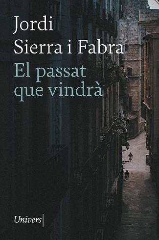 EL PASSAT QUE VINDRÀ | 9788418887796 | SIERRA FABRA,JORDI | Llibreria Geli - Llibreria Online de Girona - Comprar llibres en català i castellà