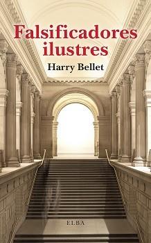 FALSIFICADORES ILUSTRES | 9788412649703 | BELLET,HARRY | Llibreria Geli - Llibreria Online de Girona - Comprar llibres en català i castellà