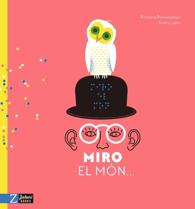 MIRO EL MÓN... | 9788417374242 | ROMANYSHYN,ROMANA/LESIV,ANDRIY | Llibreria Geli - Llibreria Online de Girona - Comprar llibres en català i castellà
