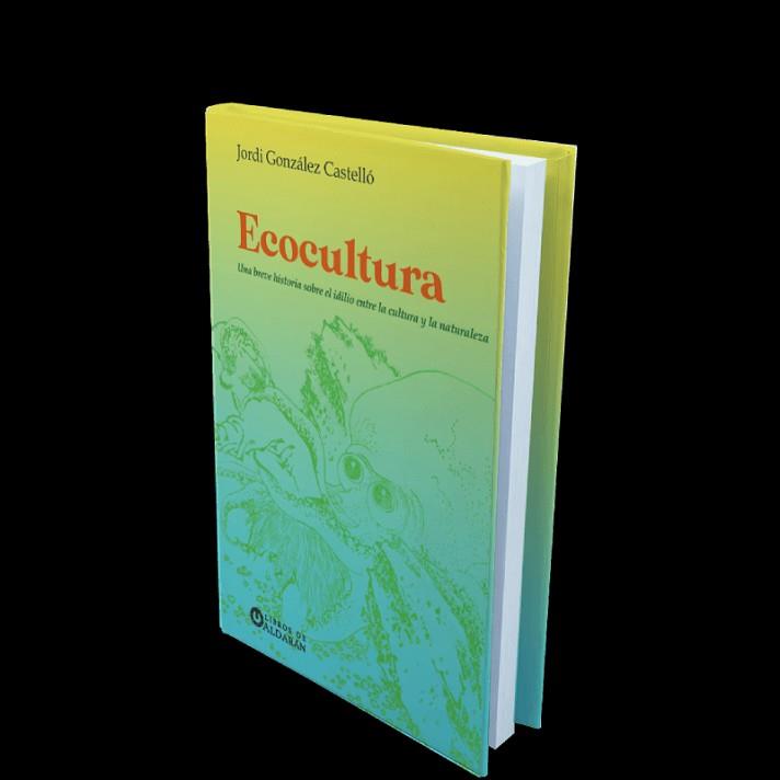 ECOCULTURA | 9788412646115 | GONZÁLEZ CASTELLÓ,JORDI | Libreria Geli - Librería Online de Girona - Comprar libros en catalán y castellano