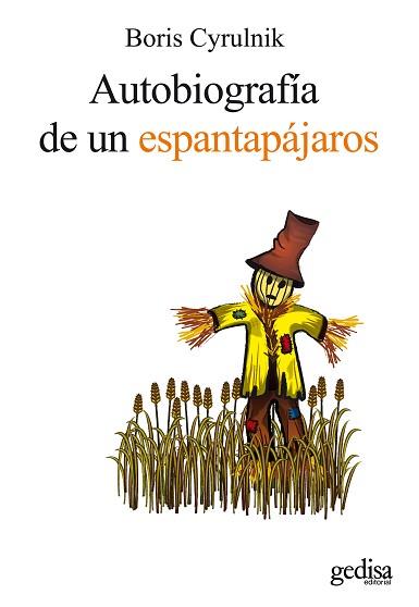 AUTOBIOGRAFIA DE UN ESPANTAPAJAROS.TESTIMONO DE RESILENCIA | 9788497843522 | CYRULNIK,BORIS | Llibreria Geli - Llibreria Online de Girona - Comprar llibres en català i castellà