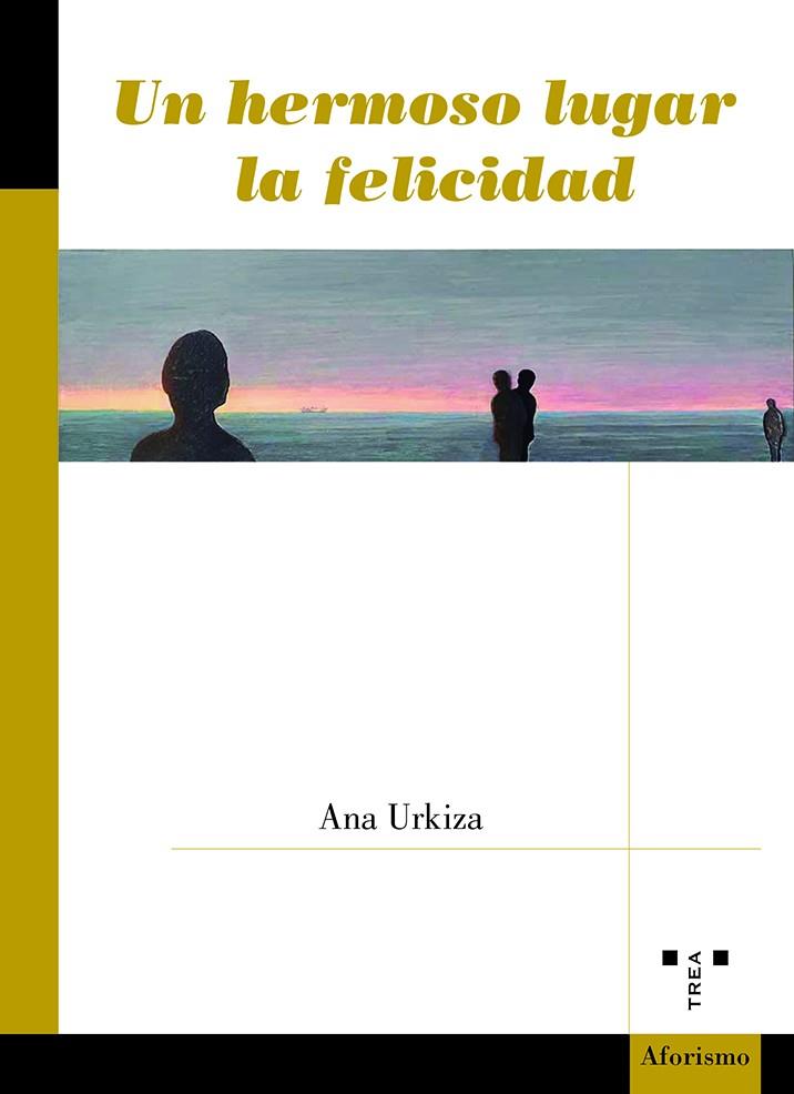 UN HERMOSO LUGAR LA FELICIDAD | 9788417140977 | URKIZA,ANA | Llibreria Geli - Llibreria Online de Girona - Comprar llibres en català i castellà