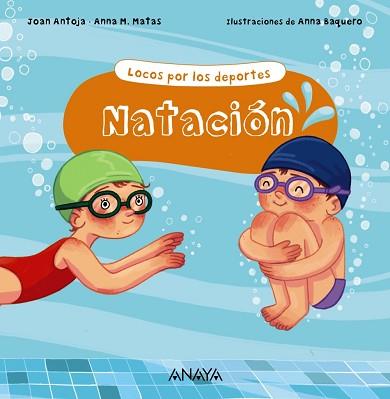 NATACIÓN(LOCOS POR LOS DEPORTES) | 9788469885680 | ANTOJA,JOAN/MATAS,ANNA M. | Llibreria Geli - Llibreria Online de Girona - Comprar llibres en català i castellà