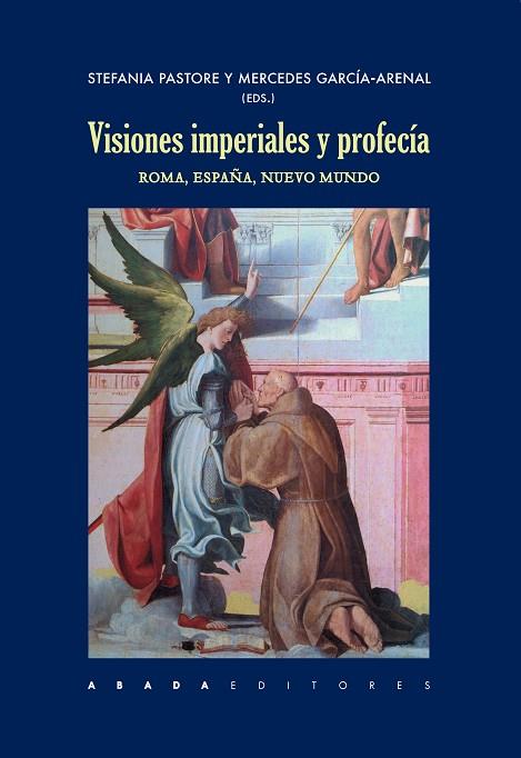 VISIONES IMPERIALES Y PROFECÍA.ROMA,ESPAÑA,NUEVO MUNDO | 9788417301163 |   | Llibreria Geli - Llibreria Online de Girona - Comprar llibres en català i castellà