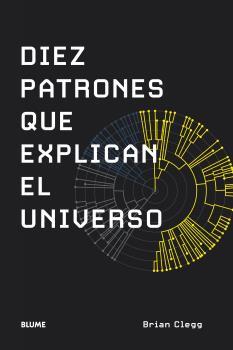 DIEZ PATRONES QUE EXPLICAN EL UNIVERSO | 9788419094070 | CLEGG,BRIAN | Llibreria Geli - Llibreria Online de Girona - Comprar llibres en català i castellà