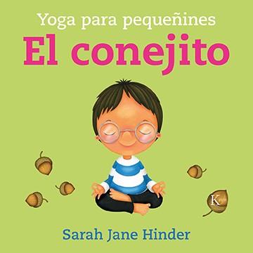 EL CONEJITO.YOGA PARA PEQUEÑINES | 9788499889542 | HINDER,SARAH JANE | Llibreria Geli - Llibreria Online de Girona - Comprar llibres en català i castellà