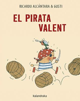 EL PIRATA VALENT | 9788416804658 | ALCÁNTARA,RICARDO | Llibreria Geli - Llibreria Online de Girona - Comprar llibres en català i castellà
