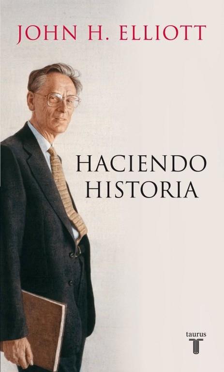 HACIENDO HISTORIA | 9788430600779 | ELLIOTT,JOHN H. | Llibreria Geli - Llibreria Online de Girona - Comprar llibres en català i castellà