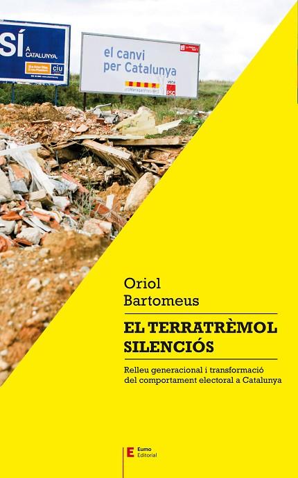 EL TERRATRÈMOL SILENCIÓS.RELLEU GENERACIONAL I TRANSFORMACIÓ DEL COMPORTAMENT ELECTORAL A CATALUNYA | 9788497666220 | BARTOMEUS,ORIOL | Llibreria Geli - Llibreria Online de Girona - Comprar llibres en català i castellà