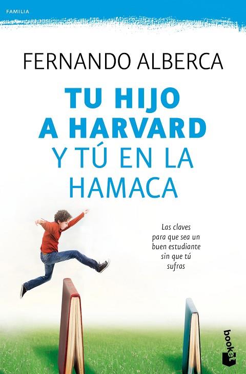 TU HIJO A HARVARD Y TÚ EN LA HAMACA | 9788467048285 | ALBERCA,FERNANDO  | Llibreria Geli - Llibreria Online de Girona - Comprar llibres en català i castellà