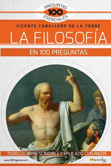 LA FILOSOFÍA EN 100 PREGUNTAS | 9788499678771 | CABALLERO DE LA TORRE,VICENTE | Llibreria Geli - Llibreria Online de Girona - Comprar llibres en català i castellà