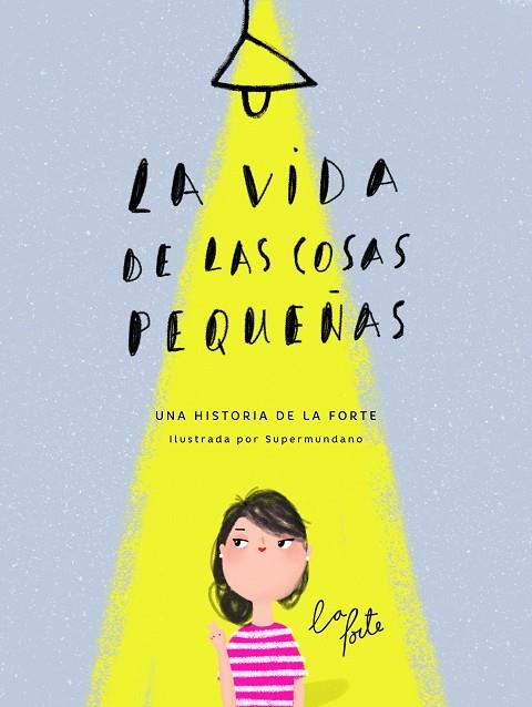 LA VIDA DE LAS COSAS PEQUEÑAS | 9788416489831 | LA FORTE,ALMA ANDREU/SUPERMUNDANO | Llibreria Geli - Llibreria Online de Girona - Comprar llibres en català i castellà