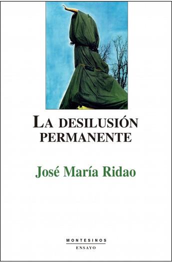 LA DESILUSION PERMANENTE | 9788489354944 | RIDAO,JOSE MARIA | Llibreria Geli - Llibreria Online de Girona - Comprar llibres en català i castellà