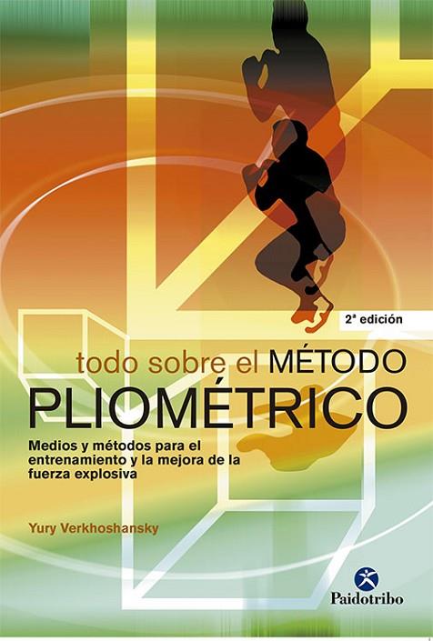 TODO SOBRE EL MÉTODO PLIOMÉTRICO (2ªED/2013) | 9788480194624 | VERKHOSHANSKY,YURY | Libreria Geli - Librería Online de Girona - Comprar libros en catalán y castellano
