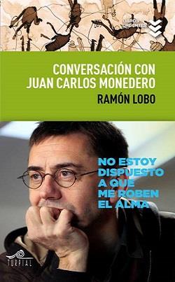 CONVERSACION CON JUAN CARLOS MONEDERO | 9788495157799 | LOBO,RAMÓN | Llibreria Geli - Llibreria Online de Girona - Comprar llibres en català i castellà