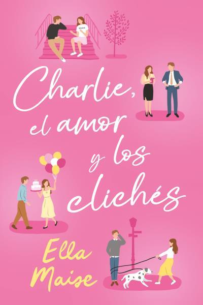 CHARLIE,EL AMOR Y LOS CLICHÉS | 9788419131539 | MAISE, ELLA | Llibreria Geli - Llibreria Online de Girona - Comprar llibres en català i castellà