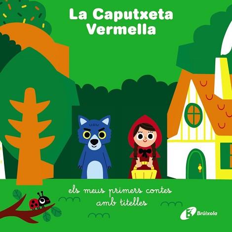 LA CAPUTXETA VERMELLA.ELS MEUS PRIMERS CONTES AMB TITELLES | 9788413491462 | Llibreria Geli - Llibreria Online de Girona - Comprar llibres en català i castellà