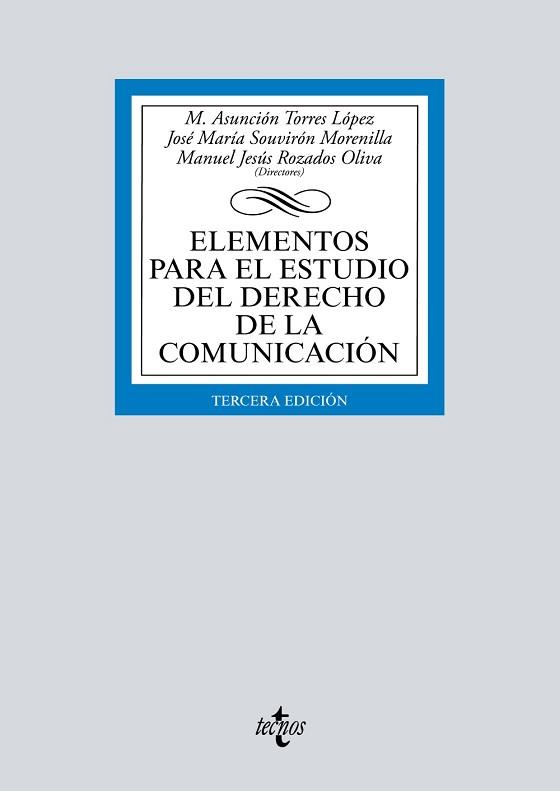 ELEMENTOS PARA EL ESTUDIO DEL DERECHO DE LA COMUNICACIÓN(3ª EDICIÓN 2019) | 9788430977338 | TORRES LÓPEZ,MARÍA ASUNCIÓN/SOUVIRÓN MORENILLA,JOSÉ MARÍA/ROZADOS OLIVA,MANUEL JESÚS/ÁVILA RODRÍG | Llibreria Geli - Llibreria Online de Girona - Comprar llibres en català i castellà