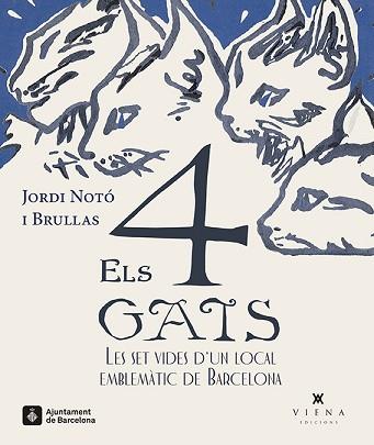 ELS 4 GATS.LES SET VIDES D'UN LOCAL EMBLEMÀTIC DE BARCELONA | 9788417998103 | NOTÓ I BRULLAS,JORDI | Llibreria Geli - Llibreria Online de Girona - Comprar llibres en català i castellà