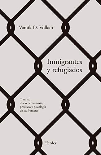 INMIGRANTES Y REFUGIADOS | 9788425440724 | VOLKAN,VAMIK D./LUENGO,AGUSTINA | Llibreria Geli - Llibreria Online de Girona - Comprar llibres en català i castellà