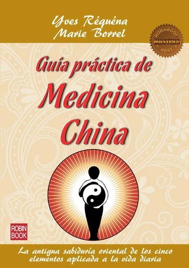 GUÍA PRÁCTICA DE MEDICINA CHINA | 9788499172514 | RÉQUÉNA,YVES/BORREL,MARIE | Llibreria Geli - Llibreria Online de Girona - Comprar llibres en català i castellà