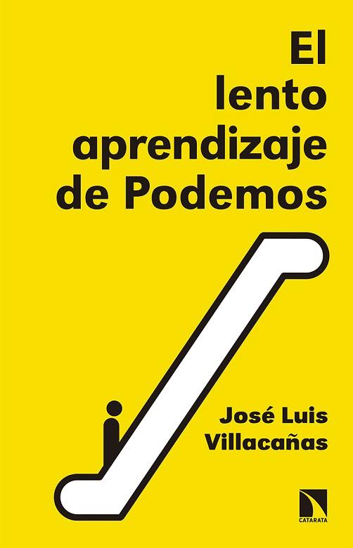 EL LENTO APRENDIZAJE DE PODEMOS | 9788490973271 | VILLACAÑAS,JOSÉ LUIS | Llibreria Geli - Llibreria Online de Girona - Comprar llibres en català i castellà
