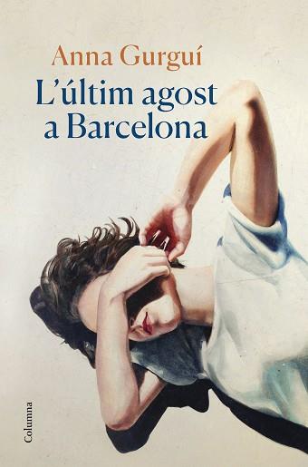 L'ÚLTIM AGOST A BARCELONA | 9788466429122 | GURGUÍ,ANNA | Llibreria Geli - Llibreria Online de Girona - Comprar llibres en català i castellà