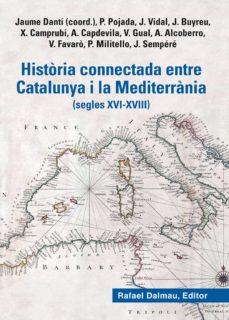 HISTÒRIA CONNECTADA ENTRE CATALUNYA I LA MEDITERRÀNIA(SEGLES XVI-XVII) | 9788423208777 |   | Llibreria Geli - Llibreria Online de Girona - Comprar llibres en català i castellà