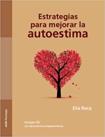 ESTRATEGIAS PARA MEJORAR LA AUTOESTIMA | 9788493548148 | ROCA,ELIA | Llibreria Geli - Llibreria Online de Girona - Comprar llibres en català i castellà