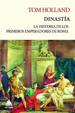 DINASTÍA.LA HISTORIA DE LOS PRIMEROS EMPERADORES DE ROMA | 9788417743543 | HOLLAND, TOM | Llibreria Geli - Llibreria Online de Girona - Comprar llibres en català i castellà