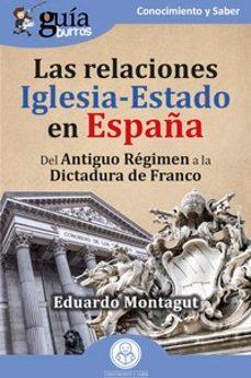 LAS RELACIONES IGLESIA-ESTADO EN ESPAÑA (GUIABURROS) | 9788419731333 | MONTAGUT,EDUARDO | Llibreria Geli - Llibreria Online de Girona - Comprar llibres en català i castellà
