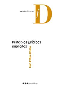 PRINCIPIOS JUDÍDICOS IMPLÍCITOS | 9788491235118 | ALONSO,JUAN PABLO | Llibreria Geli - Llibreria Online de Girona - Comprar llibres en català i castellà