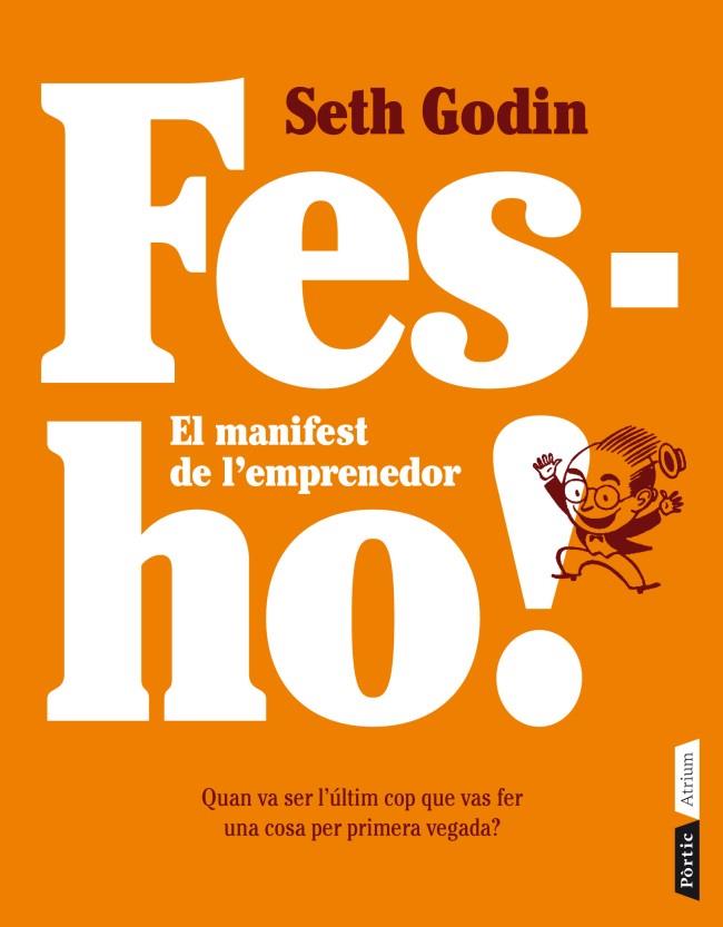 FES-HO! EL MANIFEST DE L'EMPRENEDOR | 9788498092080 | GODIN,SETH | Llibreria Geli - Llibreria Online de Girona - Comprar llibres en català i castellà
